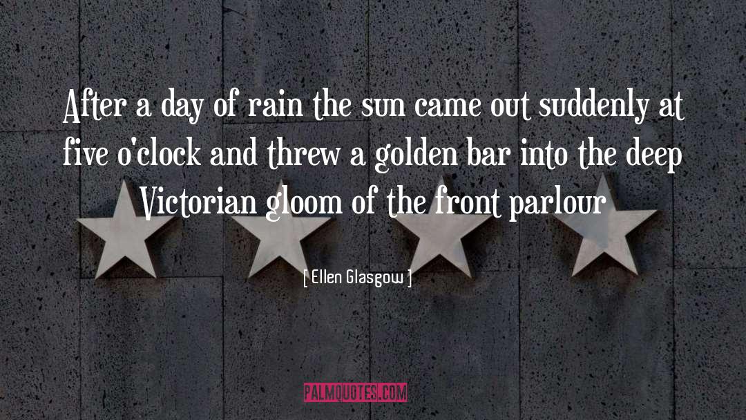 Ellen Glasgow Quotes: After a day of rain