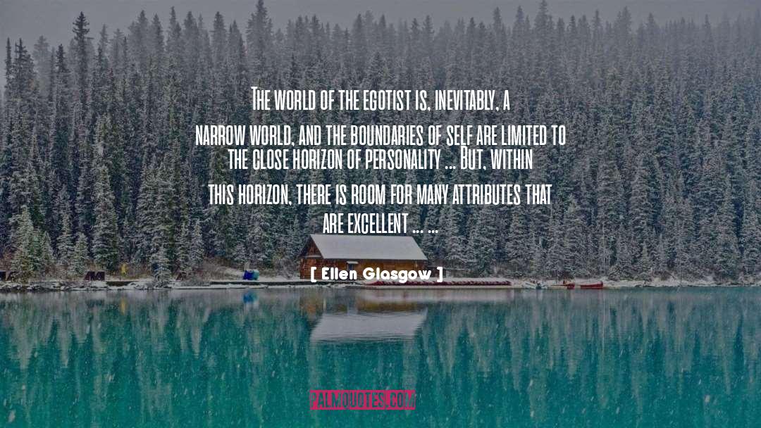 Ellen Glasgow Quotes: The world of the egotist