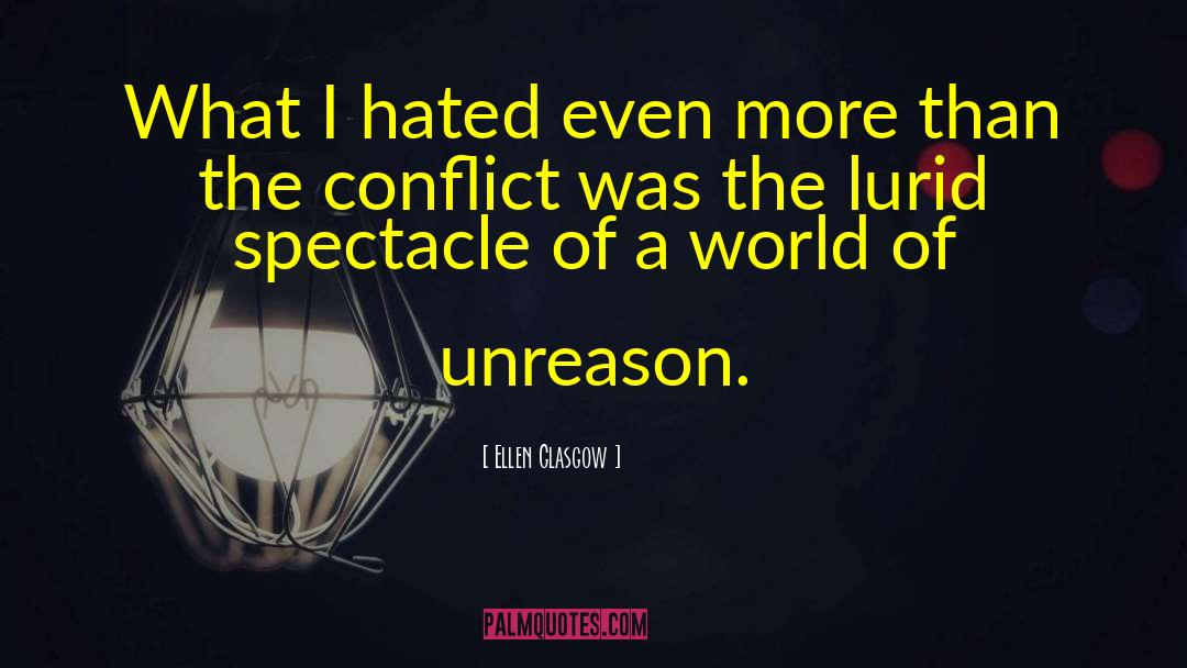 Ellen Glasgow Quotes: What I hated even more