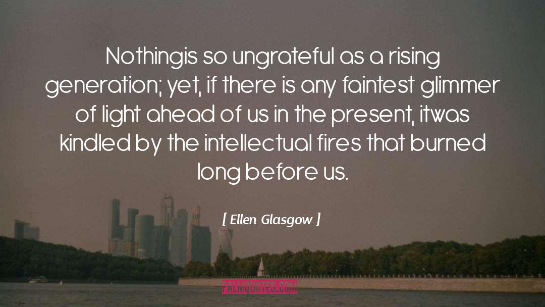 Ellen Glasgow Quotes: Nothingis so ungrateful as a