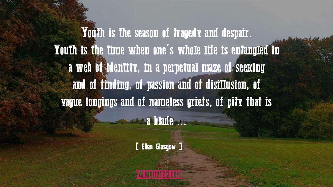 Ellen Glasgow Quotes: Youth is the season of