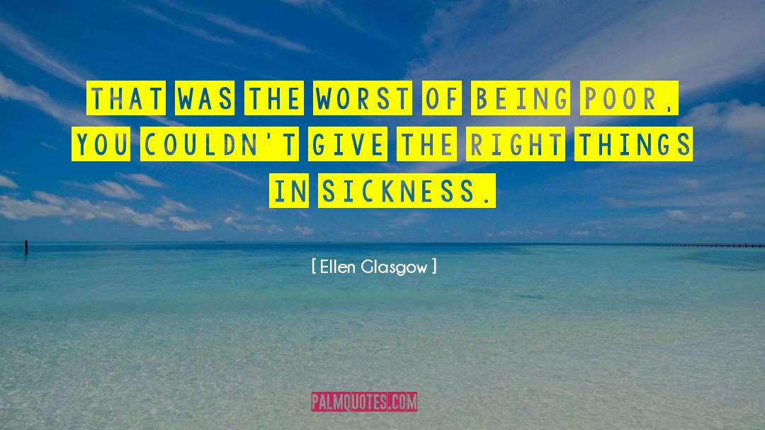 Ellen Glasgow Quotes: That was the worst of