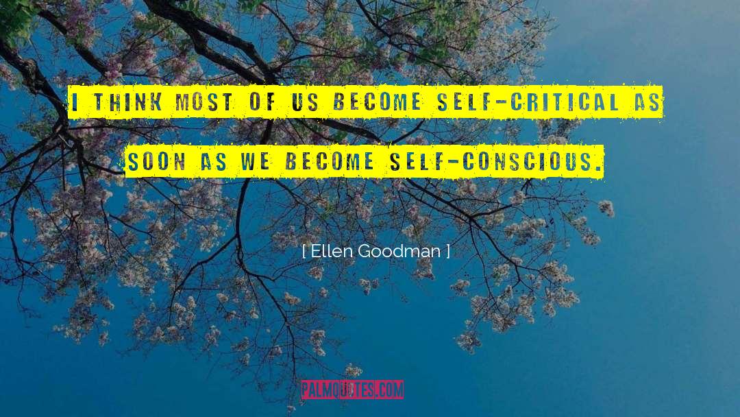 Ellen Goodman Quotes: I think most of us