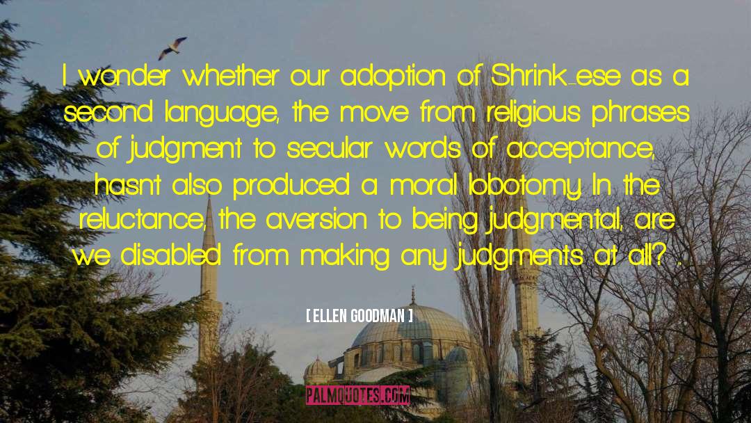 Ellen Goodman Quotes: I wonder whether our adoption