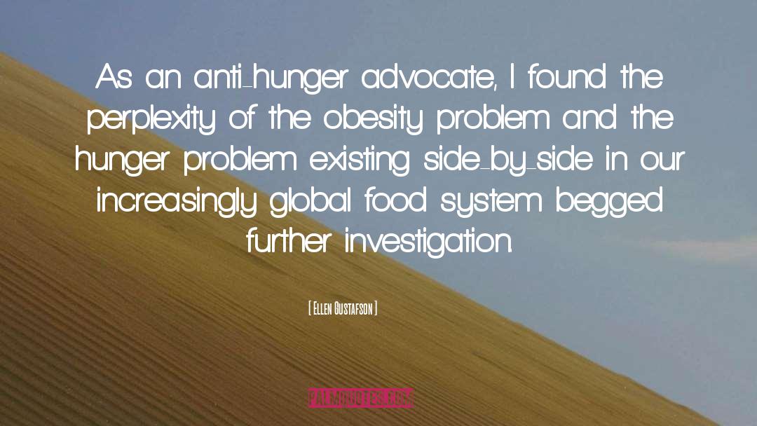 Ellen Gustafson Quotes: As an anti-hunger advocate, I