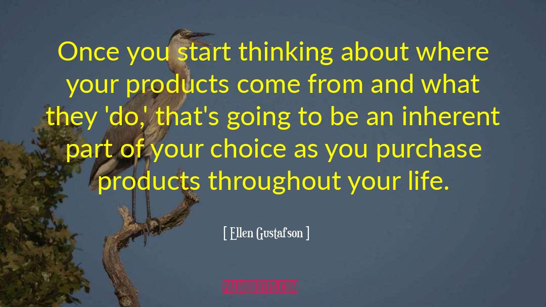 Ellen Gustafson Quotes: Once you start thinking about