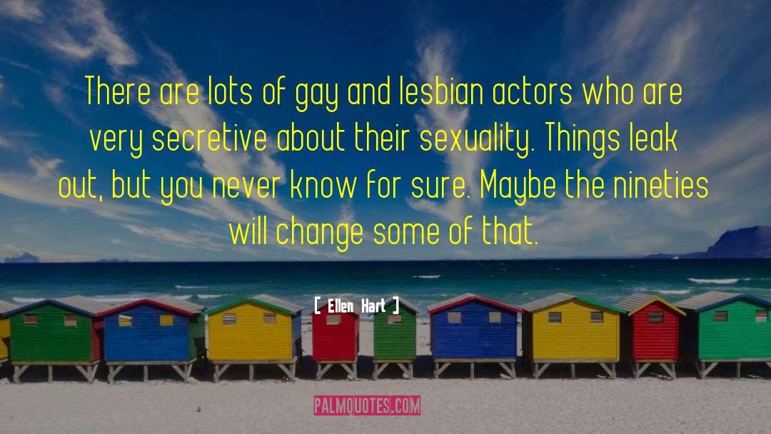 Ellen Hart Quotes: There are lots of gay