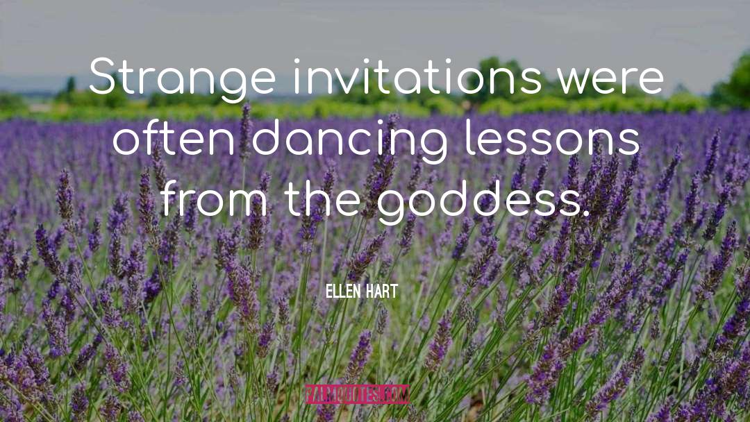 Ellen Hart Quotes: Strange invitations were often dancing