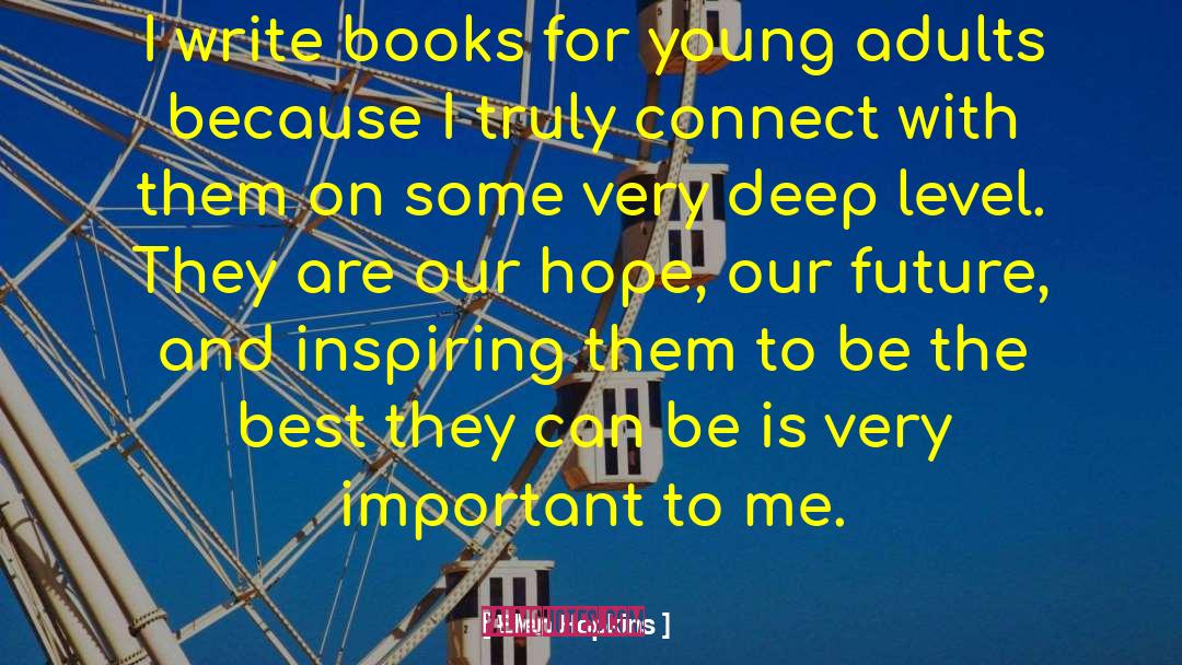 Ellen Hopkins Quotes: I write books for young