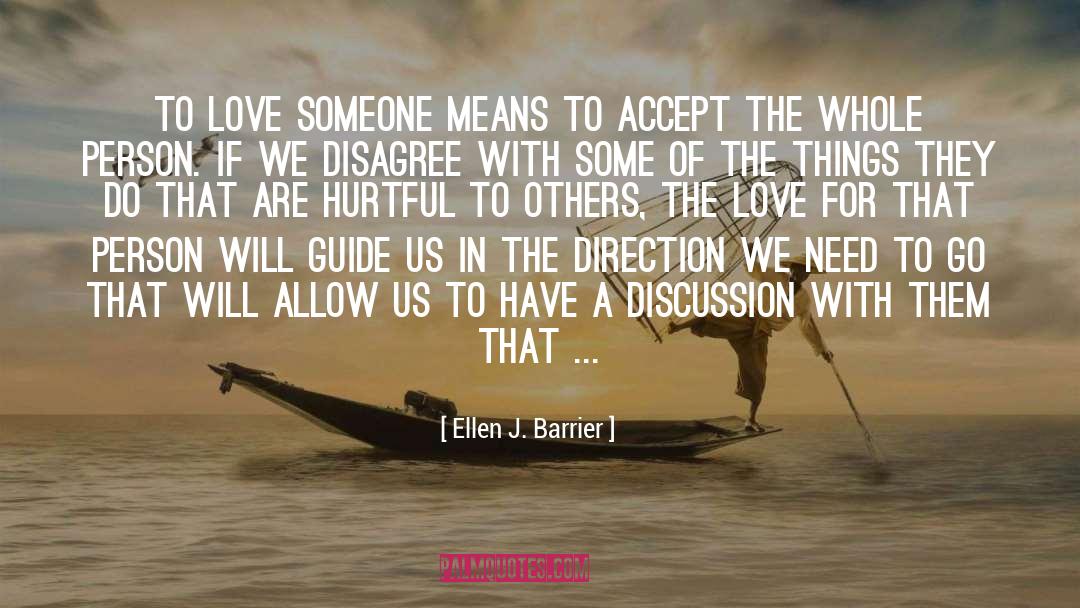 Ellen J. Barrier Quotes: To love someone means to