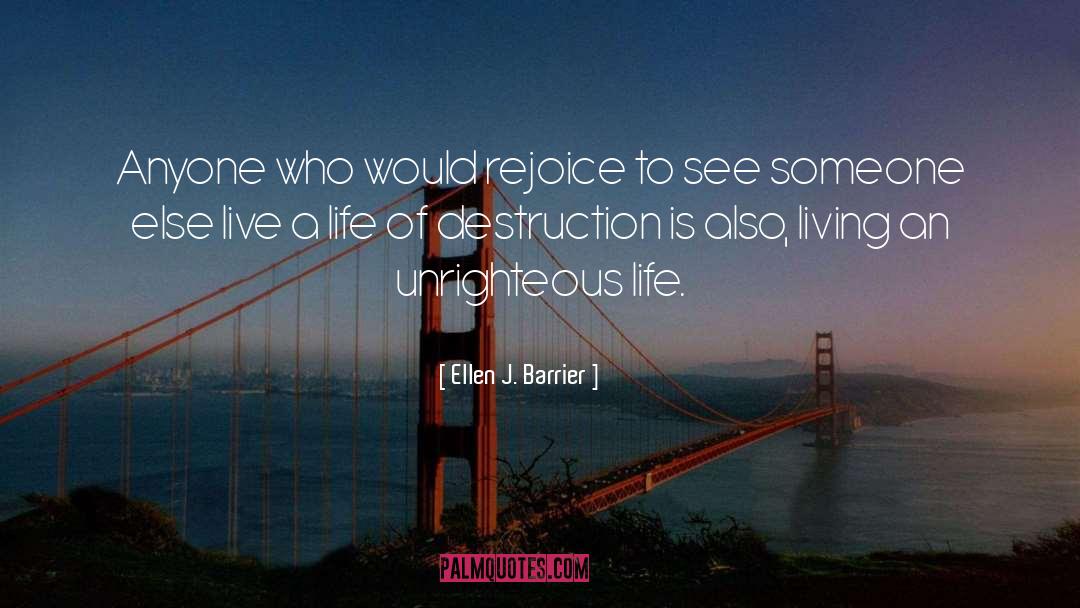 Ellen J. Barrier Quotes: Anyone who would rejoice to