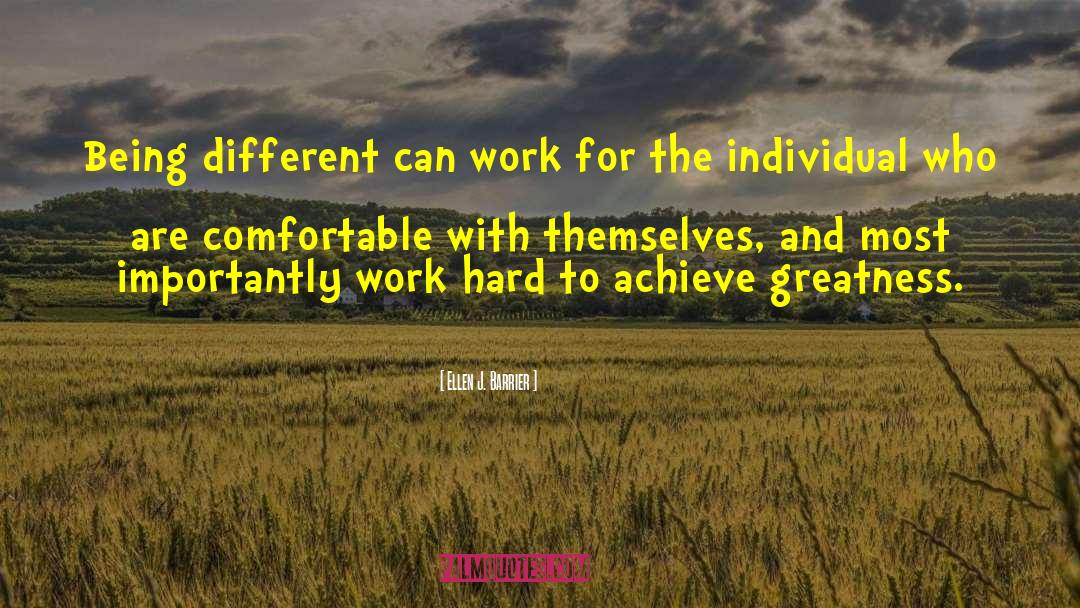 Ellen J. Barrier Quotes: Being different can work for