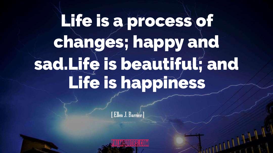 Ellen J. Barrier Quotes: Life is a process of