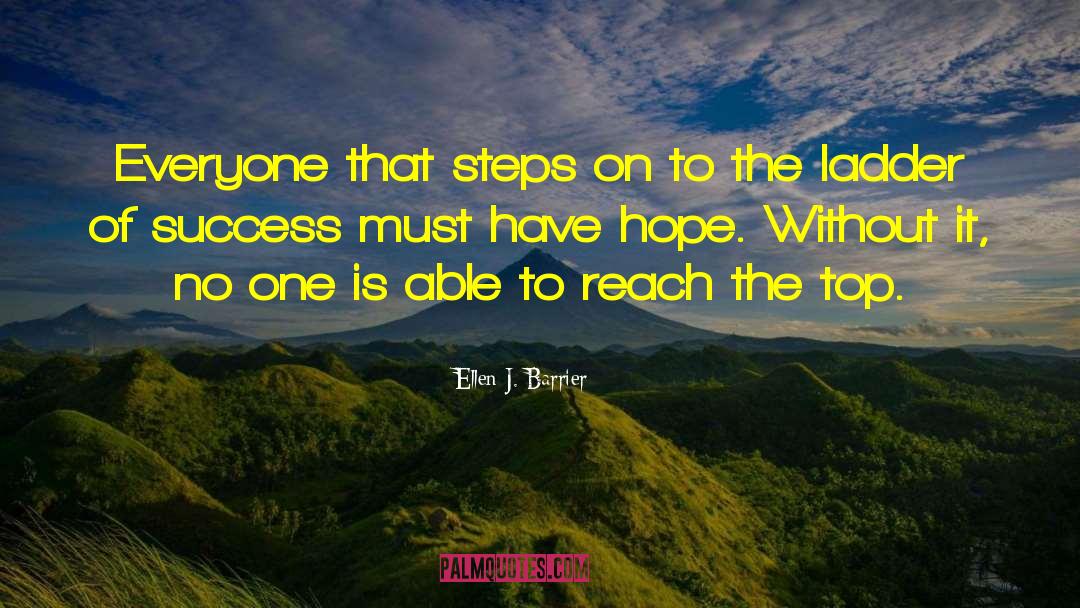 Ellen J. Barrier Quotes: Everyone that steps on to