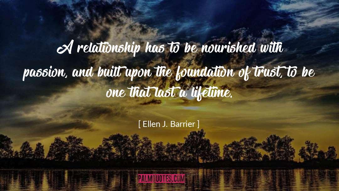 Ellen J. Barrier Quotes: A relationship has to be