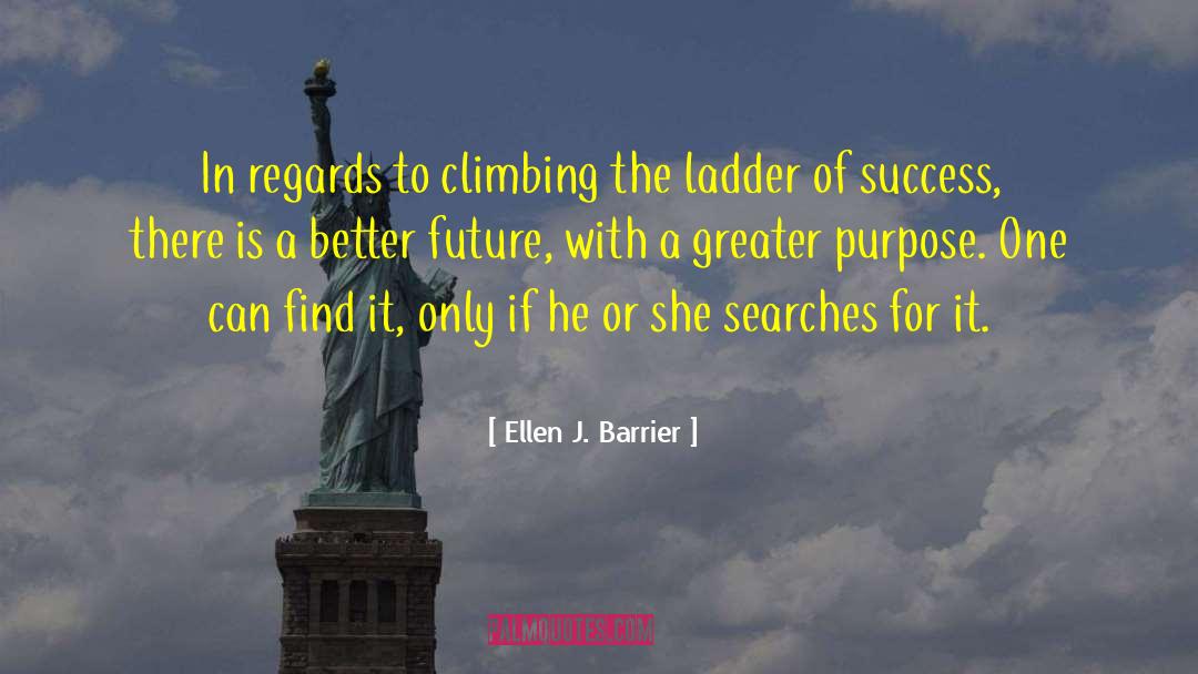 Ellen J. Barrier Quotes: In regards to climbing the