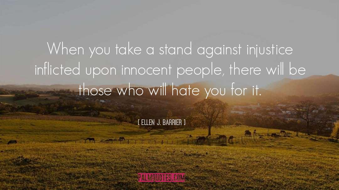 Ellen J. Barrier Quotes: When you take a stand