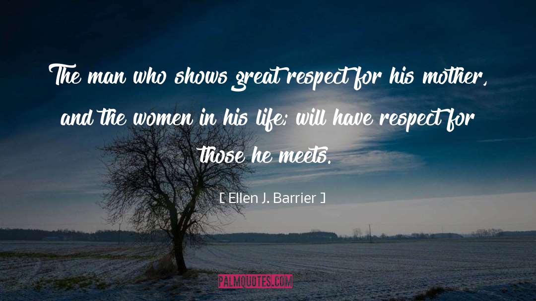 Ellen J. Barrier Quotes: The man who shows great