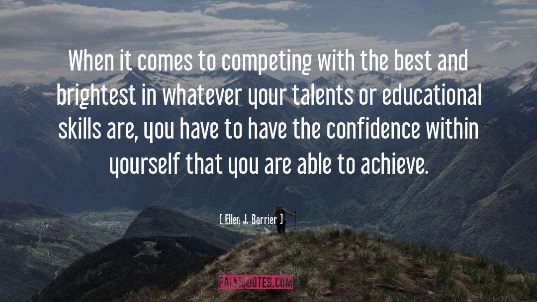 Ellen J. Barrier Quotes: When it comes to competing