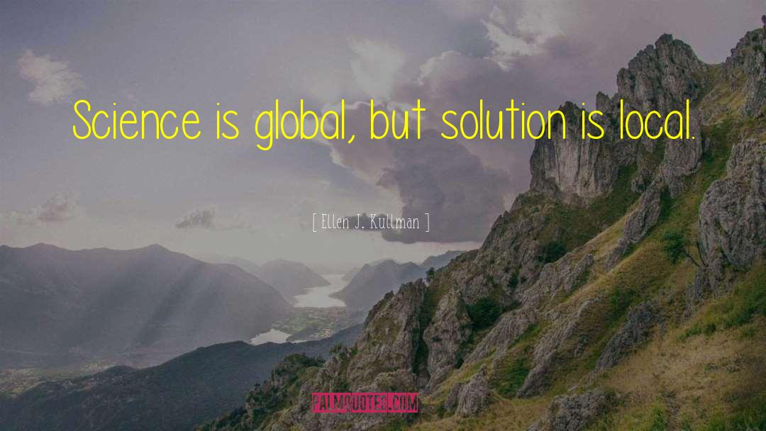 Ellen J. Kullman Quotes: Science is global, but solution