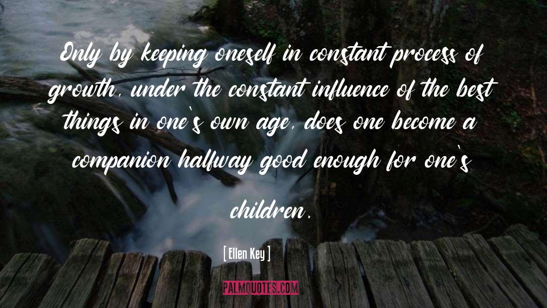 Ellen Key Quotes: Only by keeping oneself in