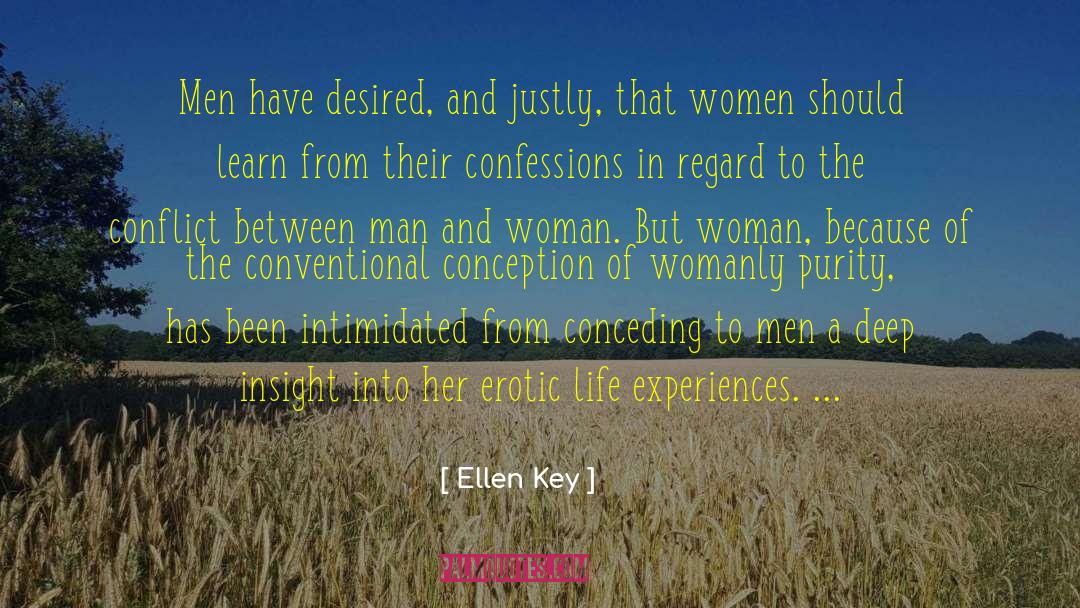 Ellen Key Quotes: Men have desired, and justly,