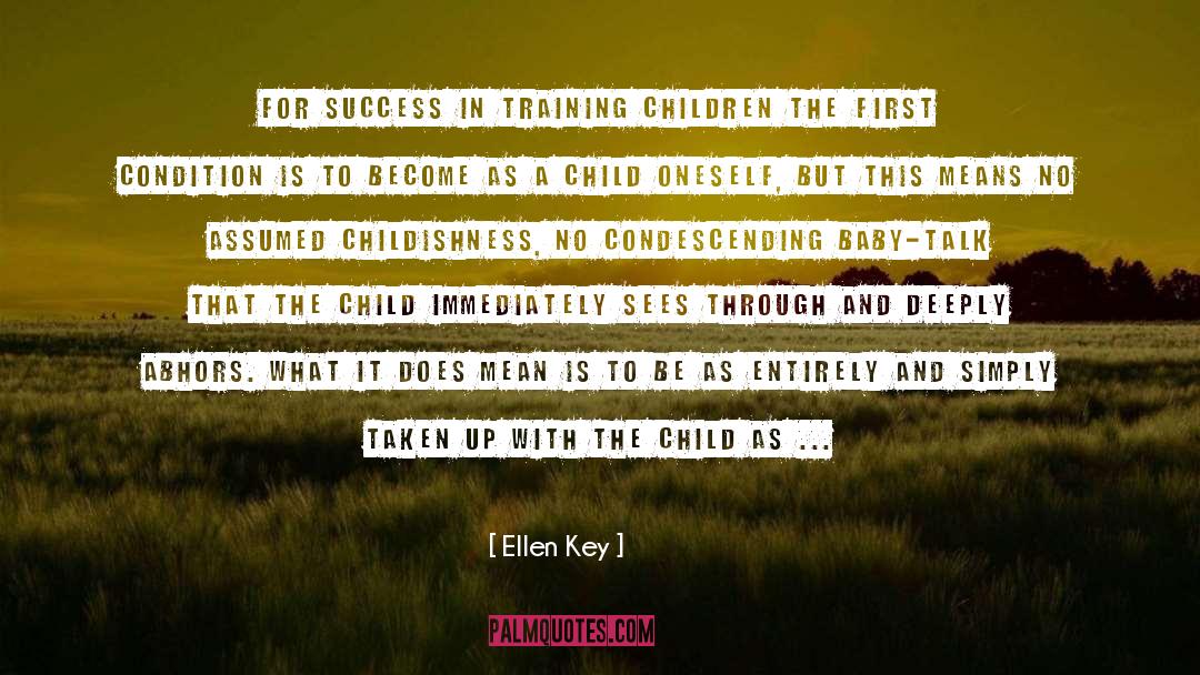 Ellen Key Quotes: For success in training children