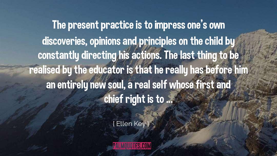 Ellen Key Quotes: The present practice is to