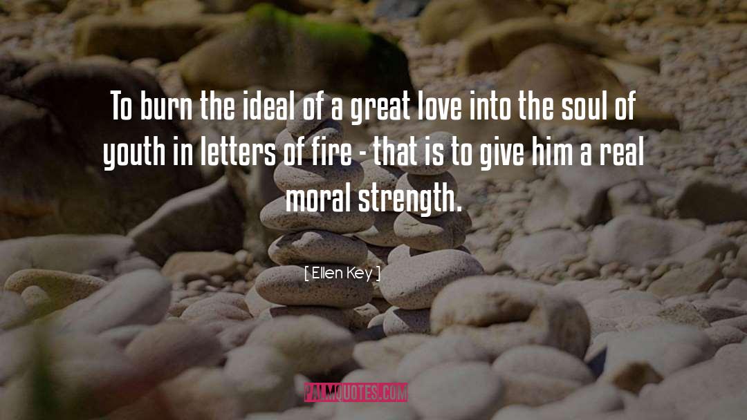 Ellen Key Quotes: To burn the ideal of