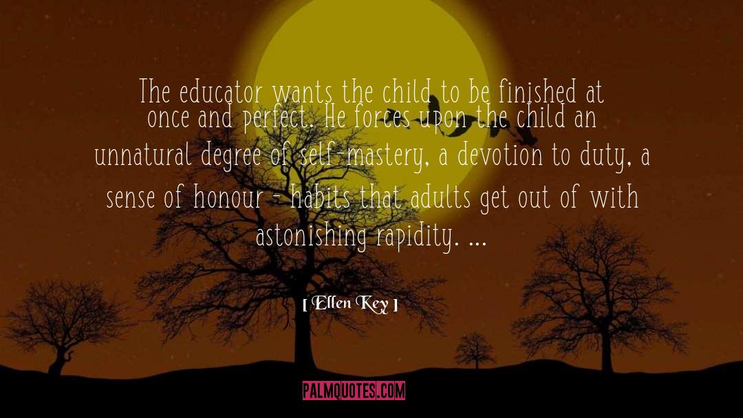 Ellen Key Quotes: The educator wants the child