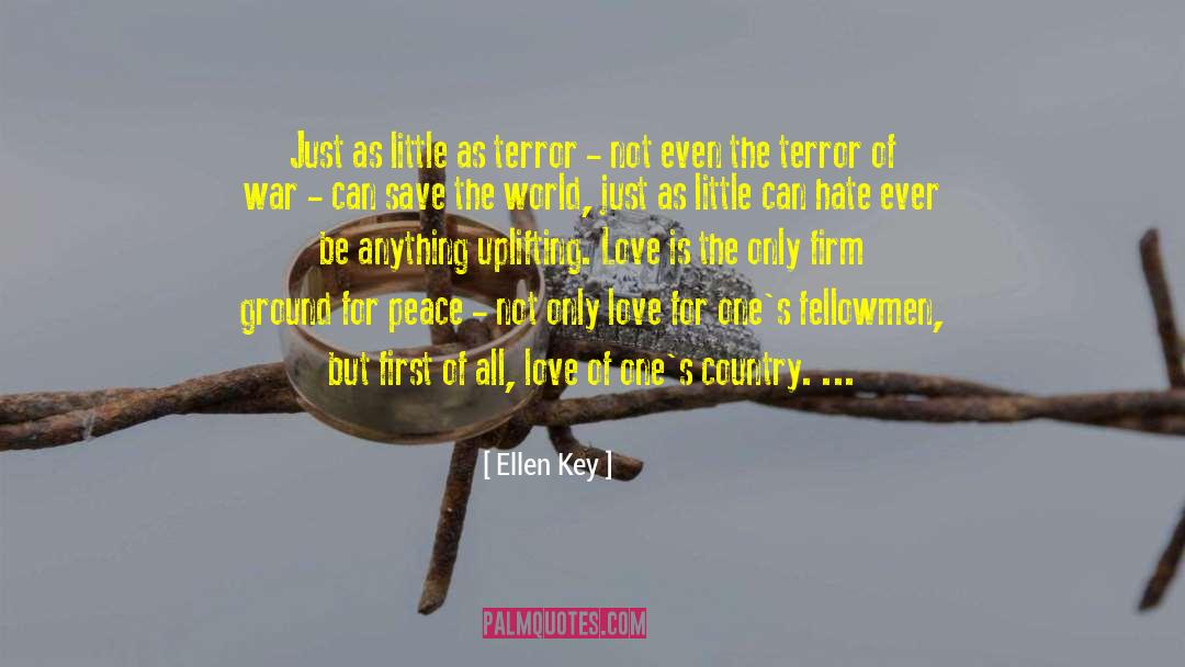 Ellen Key Quotes: Just as little as terror