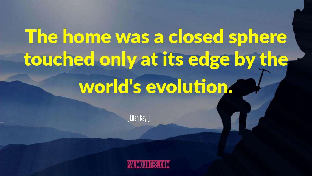 Ellen Key Quotes: The home was a closed