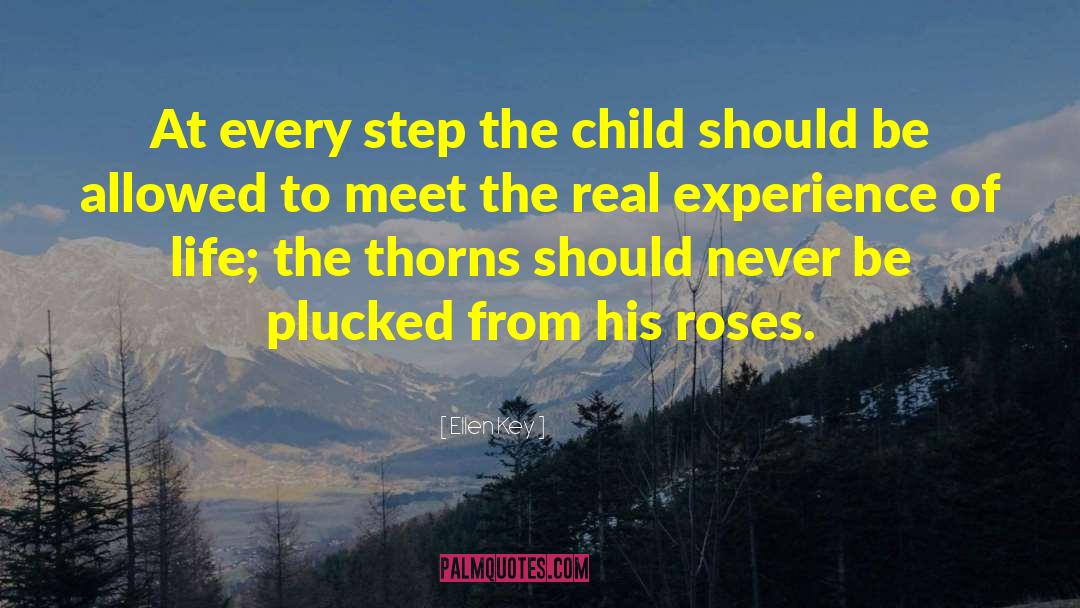 Ellen Key Quotes: At every step the child