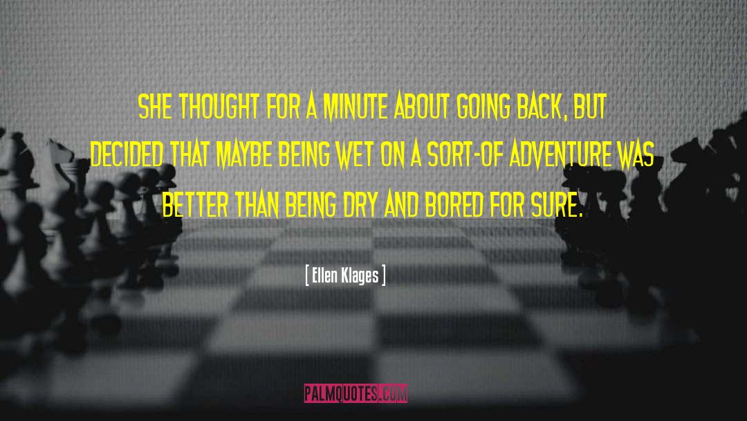 Ellen Klages Quotes: She thought for a minute