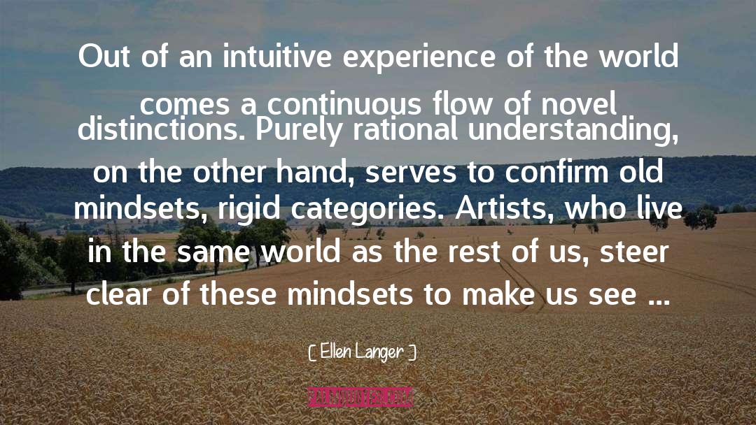 Ellen Langer Quotes: Out of an intuitive experience
