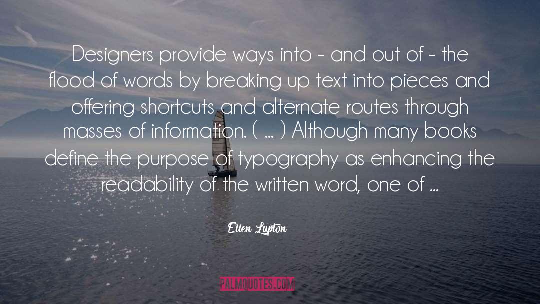 Ellen Lupton Quotes: Designers provide ways into -