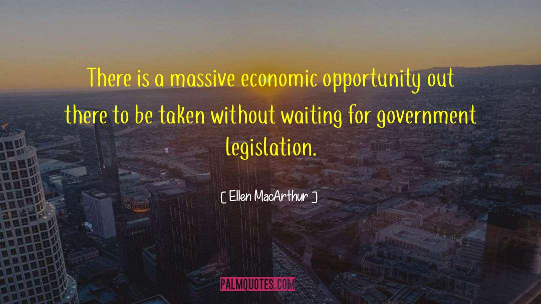 Ellen MacArthur Quotes: There is a massive economic