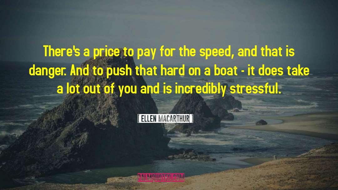 Ellen MacArthur Quotes: There's a price to pay