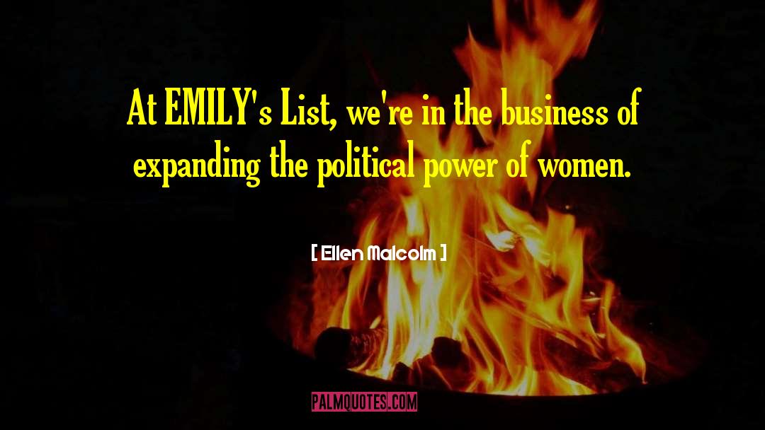 Ellen Malcolm Quotes: At EMILY's List, we're in