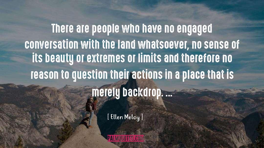 Ellen Meloy Quotes: There are people who have