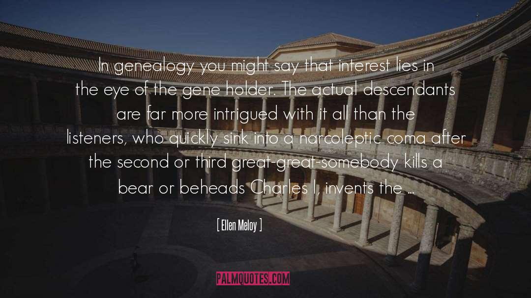 Ellen Meloy Quotes: In genealogy you might say