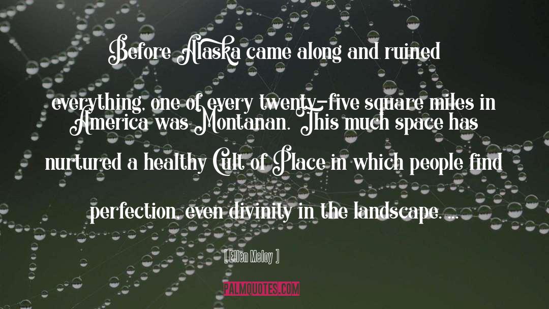 Ellen Meloy Quotes: Before Alaska came along and