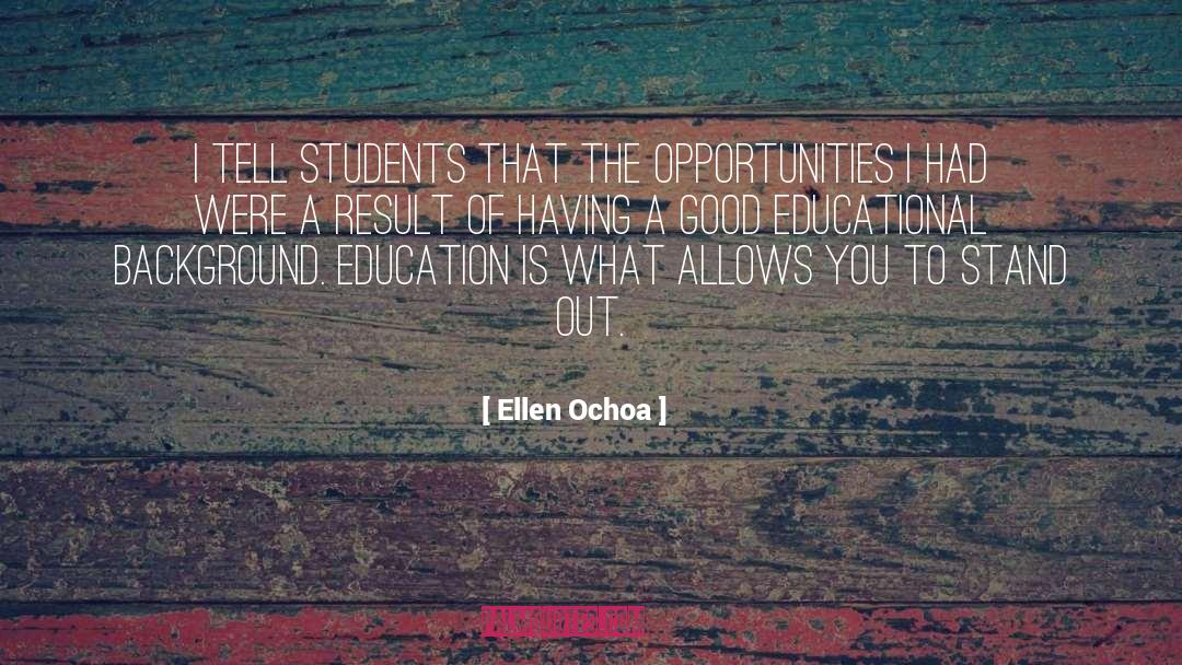 Ellen Ochoa Quotes: I tell students that the