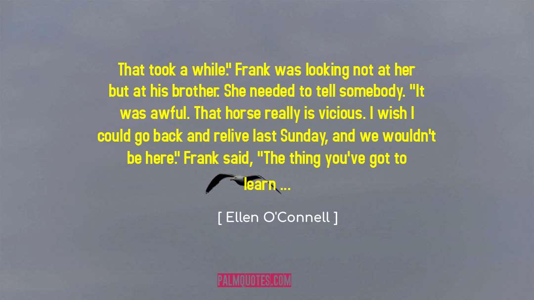 Ellen O'Connell Quotes: That took a while.