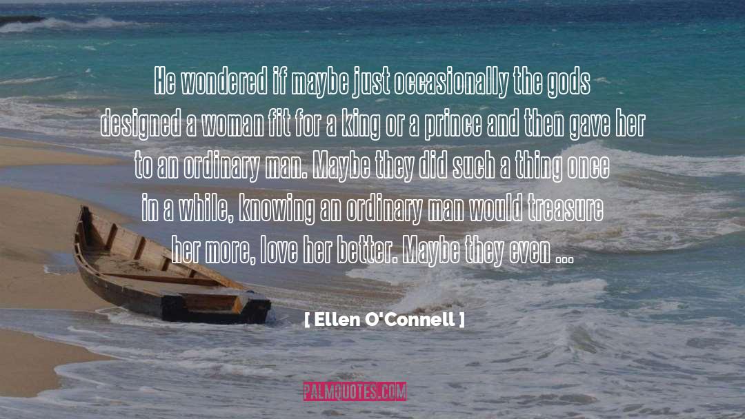 Ellen O'Connell Quotes: He wondered if maybe just