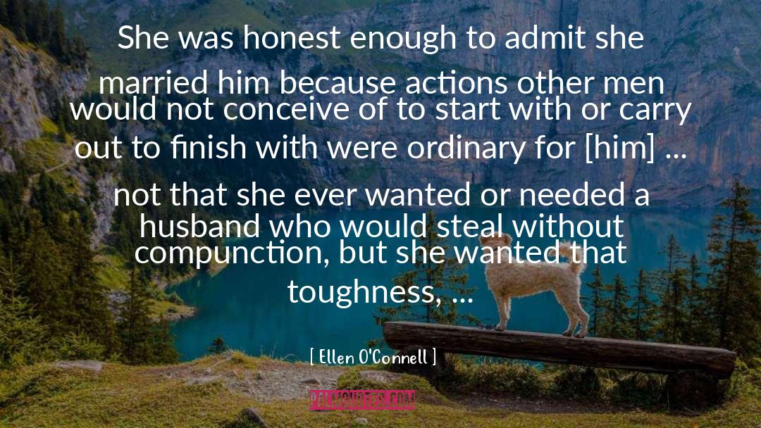 Ellen O'Connell Quotes: She was honest enough to