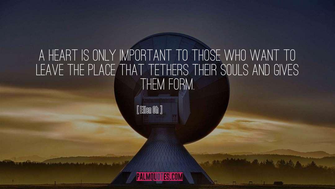 Ellen Oh Quotes: A heart is only important