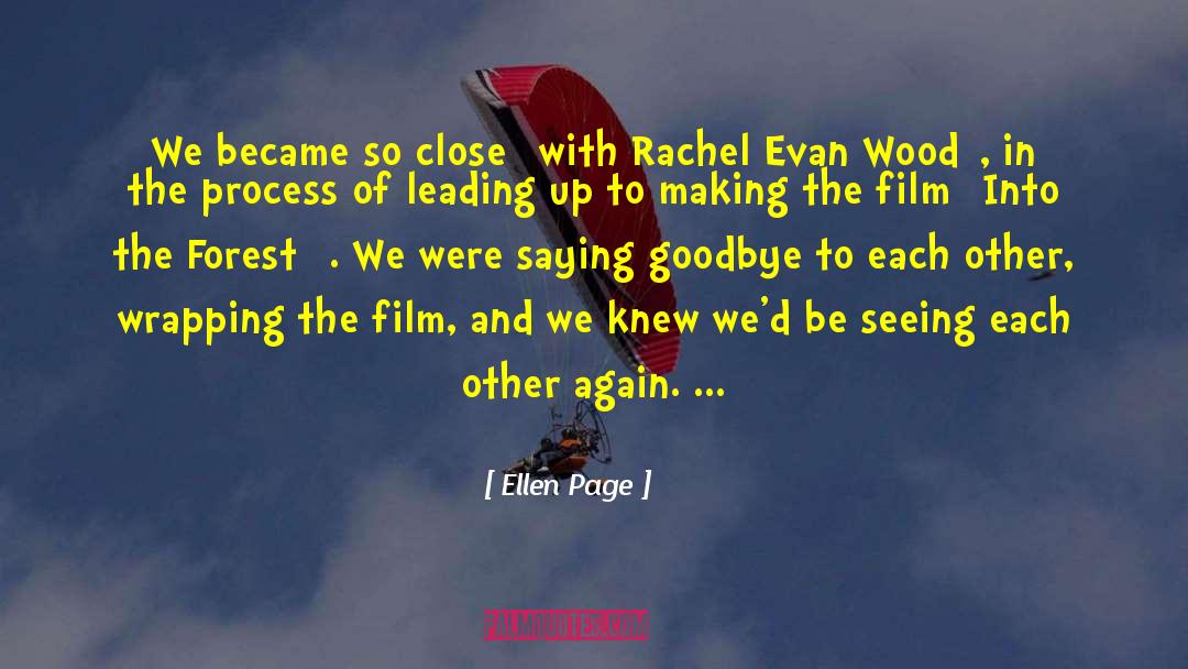 Ellen Page Quotes: We became so close [with