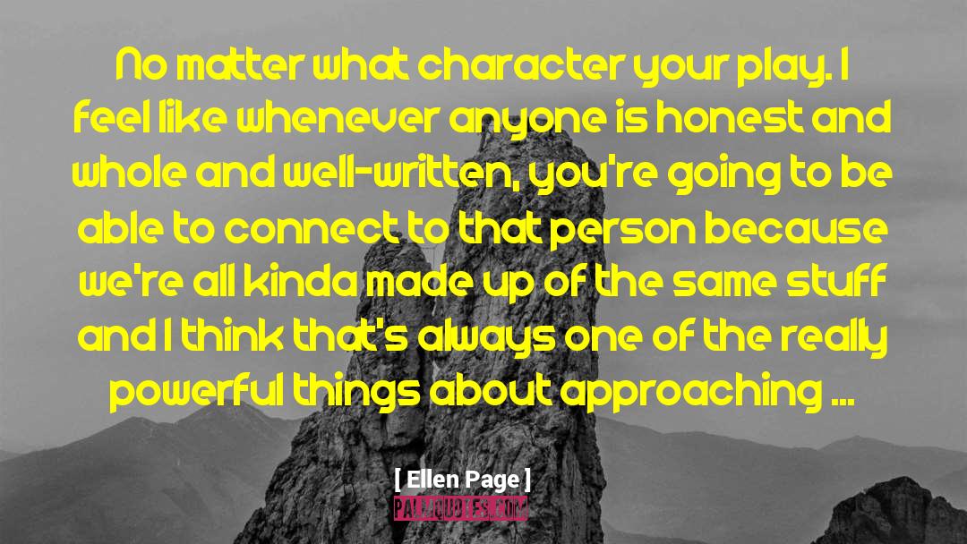 Ellen Page Quotes: No matter what character your