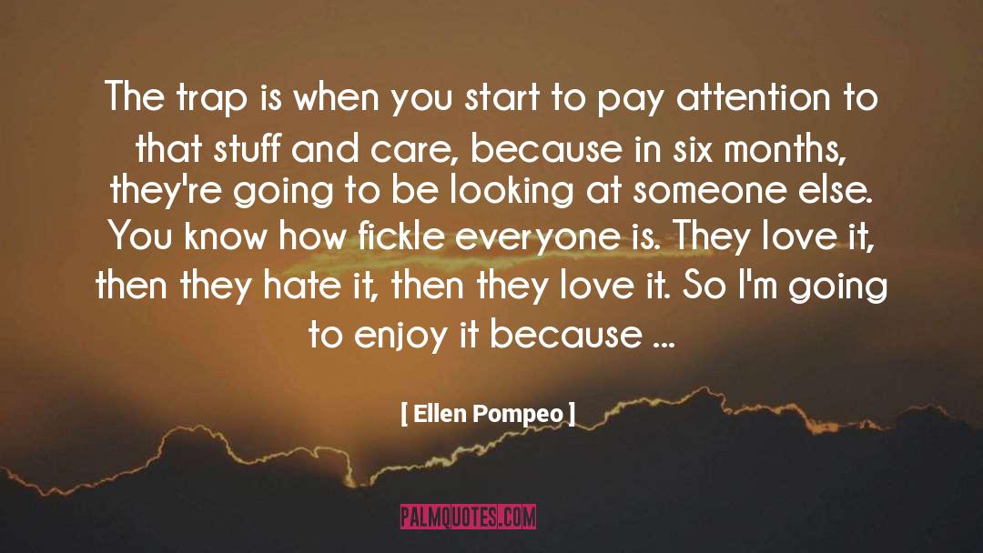 Ellen Pompeo Quotes: The trap is when you